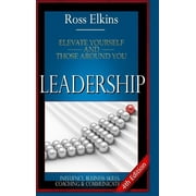 Leadership: Elevate Yourself and Those Around You - Influence, Business Skills, Coaching & Communication (Hardcover)