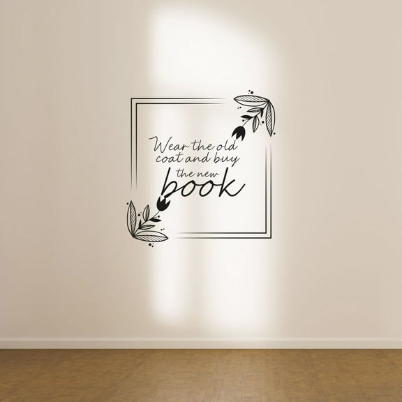 Wear The Old Coat And Buy The New Book - Reading Quote Vinyl Wall Art Wall Sticker Wall Decal Home Kids Room Study Room Boys Girls Room Wall Décoration Design Cute Wall Décor Size (20x20 inch)