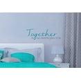 thumbnail image 3 of Together Is Our Favorite Place Family Wall Decals Sticker Quotes 2-Color, 23x7-Inch, Teal/Storm Gray, 3 of 5