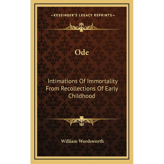 Ode: Intimations Of Immortality From Recollections Of Early Childhood, (Hardcover)