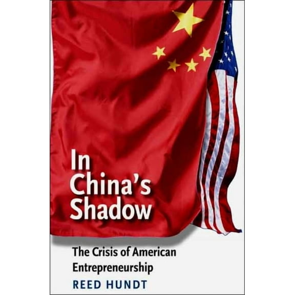 Future of American Democracy In China's Shadow: The Crisis of American Entrepreneurship, (Paperback)