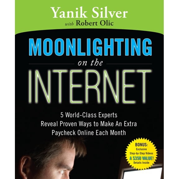 Pre-Owned Moonlighting on the Internet: Five World Class Experts Reveal Proven Ways to Make and Extra Paycheck Online Each Month (Paperback) 1599181576 9781599181578