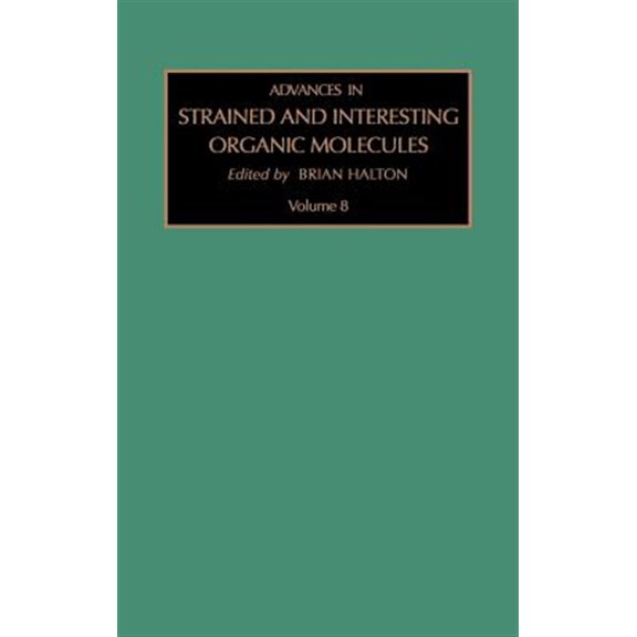 Pre-Owned Advances in Strained and Interesting Org Advances in Strained and Interesting Organic Molecules: Volume 8, Book 8, (Hardcover)
