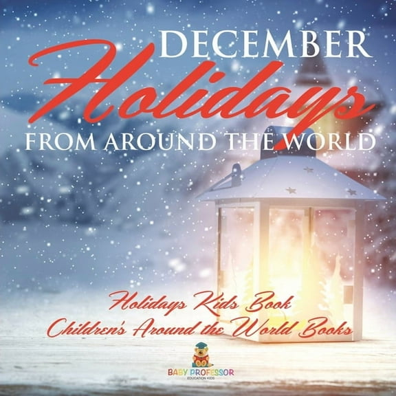 December Holidays from around the World - Holidays Kids Book Children's Around the World Books, (Paperback)
