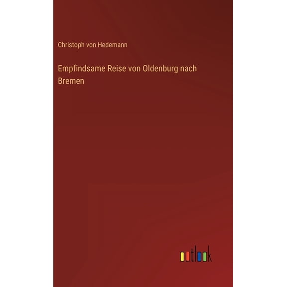 Empfindsame Reise von Oldenburg nach Bremen (Hardcover)