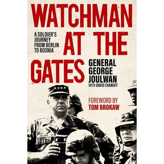 American Warriors Watchman at the Gates: A Soldier's Journey from Berlin to Bosnia, (Hardcover)