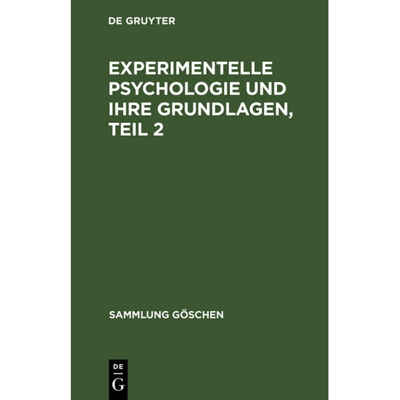 Sammlung GÃ¶schen Experimentelle Psychologie und ihre Grundlagen, Teil 2, Book 834, (Hardcover)
