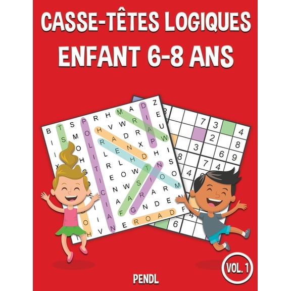 Casse-Têtes Logiques Enfant 6-8 ANS: Casse-têtes logiques Enfant 6-8 ans: 100 mots de recherche et 100 Sudoku avec solutions - Beaucoup de plaisir pour les enfants (Vol.1) (Paperback)