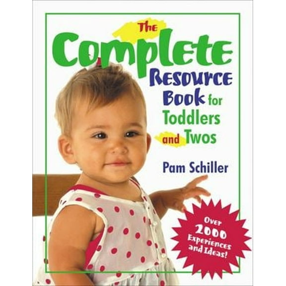Pre-Owned The Complete Resource Book for Toddlers and Twos: Over 2000 Experiences and Ideas! (Paperback) 0876592876 9780876592878