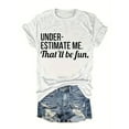 thumbnail image 1 of Chic 'Under-Estimate Me' Letter Print Women's T-Shirt - Casual Gray Round Neck Short Sleeve Top, Cotton, Machine Washable, Allseason Top|Trendy Letter Print|Comfortable Stretch, 1 of 7