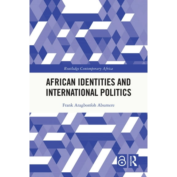 Routledge Contemporary Africa African Identities and International Politics, (Paperback)
