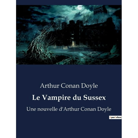 Le Vampire du Sussex: Une nouvelle d'Arthur Conan Doyle, (Paperback)