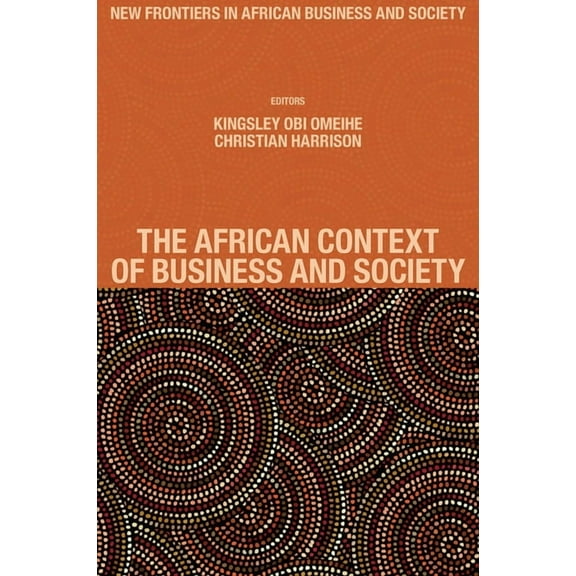 New Frontiers in African Business and So The African Context of Business and Society, (Hardcover)