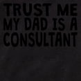 thumbnail image 2 of CafePress - Trust Me My Dad Is A Consultant - Cute Infant Bodysuit Baby Romper - Size Newborn - 24 Months, 2 of 3