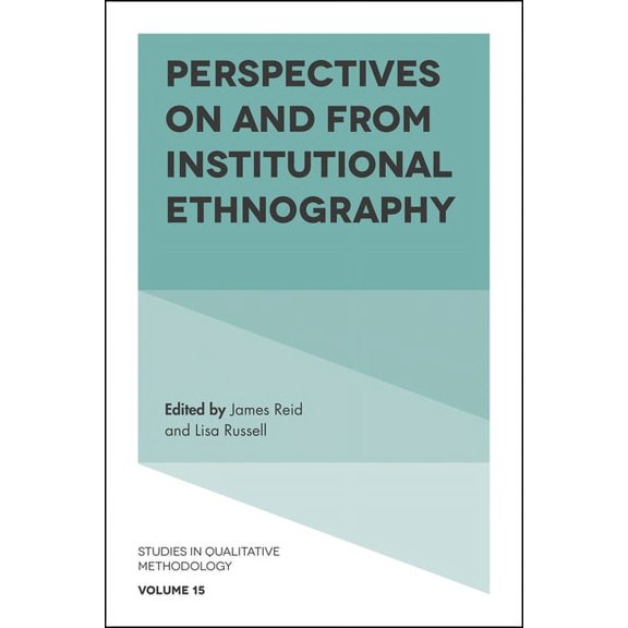 Studies in Qualitative Methodology: Perspectives on and from Institutional Ethnography (Hardcover)