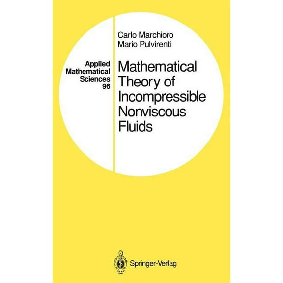 Applied Mathematical Sciences Mathematical Theory of Incompressible Nonviscous Fluids, Book 96, (Hardcover)
