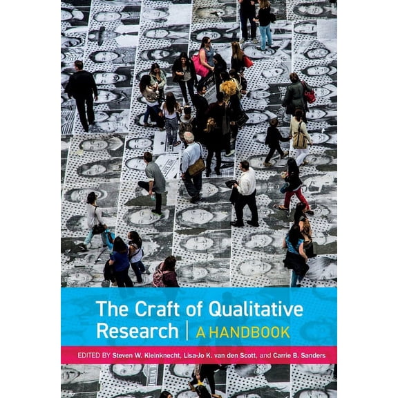 The Craft of Qualitative Research: A Handbook, (Paperback)