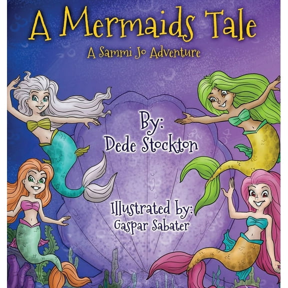 Sammi Jo Adventure A Mermaid's Tale: A Sammi Jo Adventure, Book 6, (Hardcover)