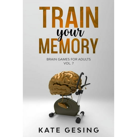 Train your Memory Vol. 7: Brain games for adults