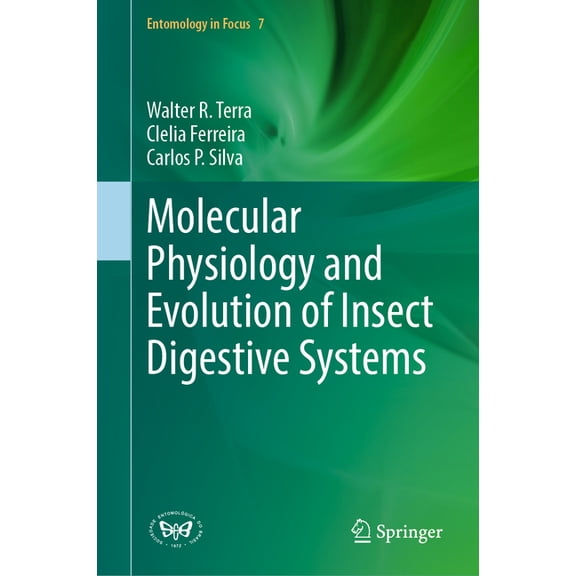 Entomology in Focus Molecular Physiology and Evolution of Insect Digestive Systems, Book 7, (Hardcover)