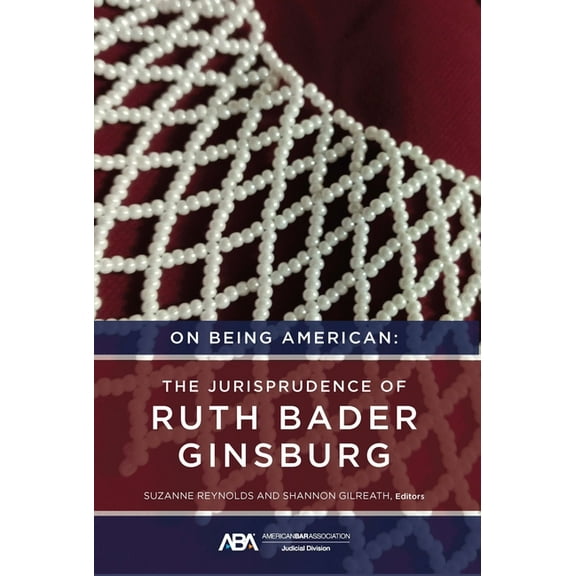 On Being American: The Jurisprudence of Ruth Bader Ginsburg, (Paperback)