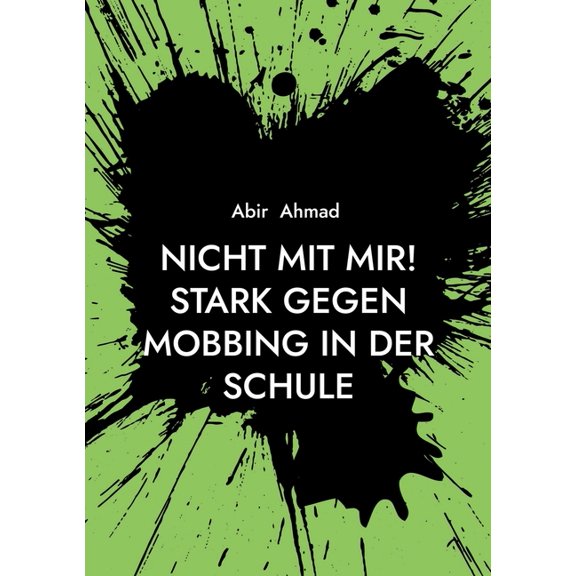 Nicht mit mir! Stark gegen Mobbing in der Schule: Gemeinsam stark gegen Mobbing, (Paperback)