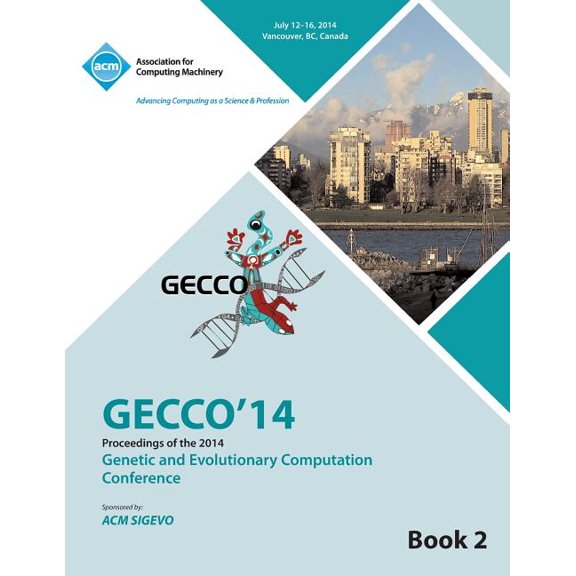 GECCO 14 Genetic and Evolutionery Computation Conference Vol 2 (Paperback)