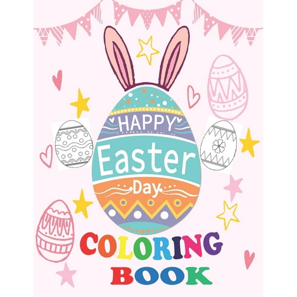 Happy Easter Day Coloring Book A Collection Of Fun And Easy Happy Easter Eggs Coloring Pages
