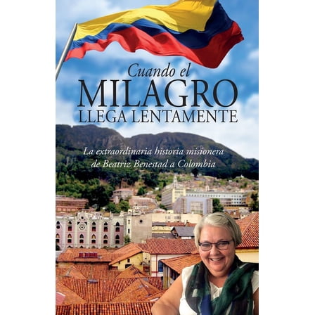 Cuando El Milagro Llega Lentamente, (Paperback)