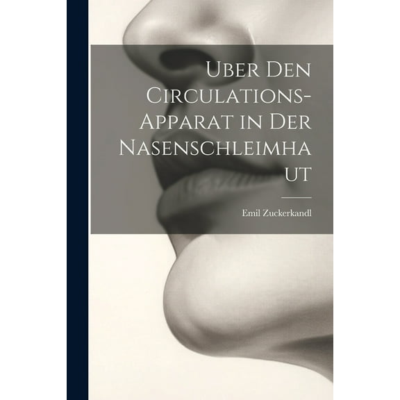Uber Den Circulations-Apparat in Der Nasenschleimhaut (Paperback)