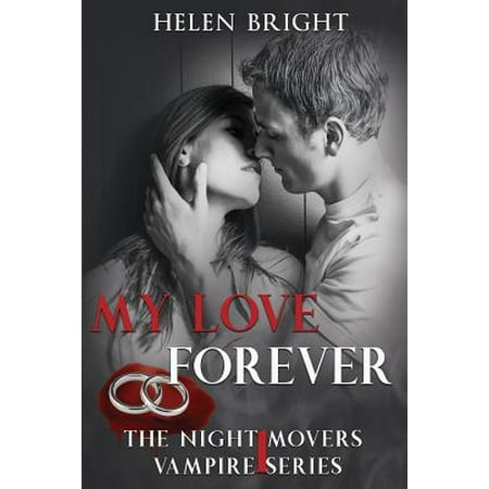 My Love Forever : The Night Movers Vampire Series Book