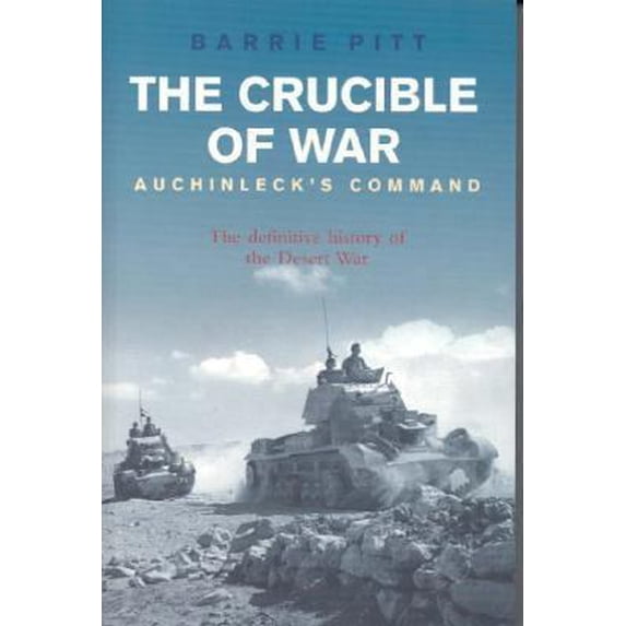 Pre-Owned The Crucible of War: Auchinleck's Command: The Definitive History of the Desert War - Volume 2 (Paperback) 0304359513 9780304359516