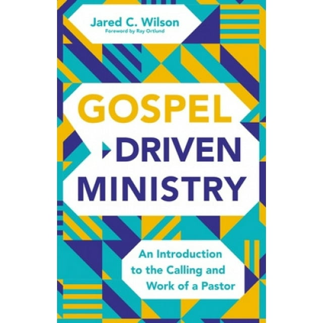 Gospel-Driven Ministry: An Introduction to the Calling and Work of a Pastor