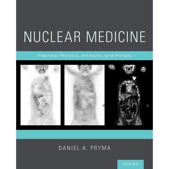 Nuclear Medicine: Practical Physics, Artifacts, and Pitfalls, (Paperback)