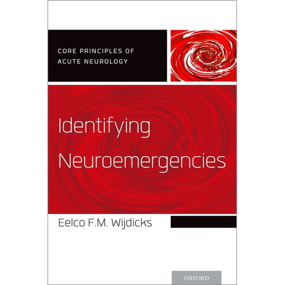Core Principles of Acute Neurology Identifying Neuroemergencies, (Paperback)