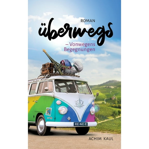Ãberwegs: Vonwegens Begegnungen, (Paperback)
