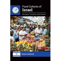 The Global Kitchen Food Cultures of Israel: Recipes, Customs, and Issues, (Paperback)