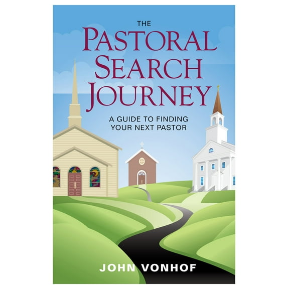 Pre-Owned The Pastoral Search Journey: A Guide to Finding Your Next Pastor (Paperback) 1566994020 9781566994026