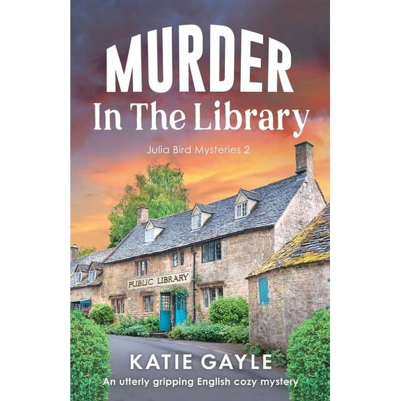Julia Bird Mysteries Murder in the Library: An utterly gripping English cozy mystery, Book 2, (Paperback)