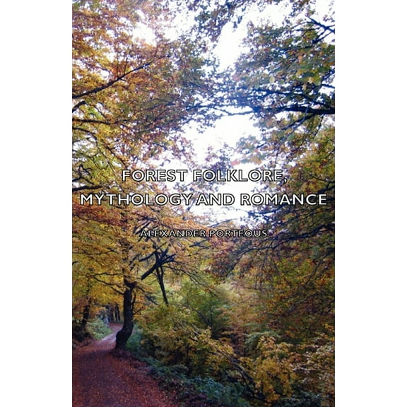 Forest Folklore, Mythology and Romance, (Hardcover)
