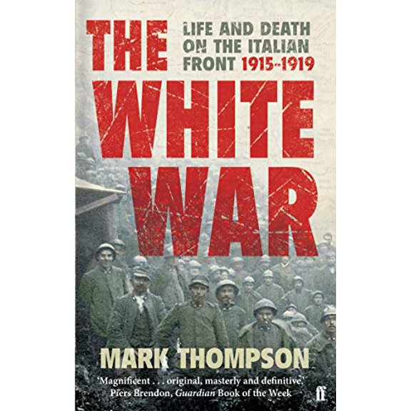 Pre-Owned The White War: Life and Death on the Italian Front, 1915-1919, 9780571223343, 0571223346, Paperback,