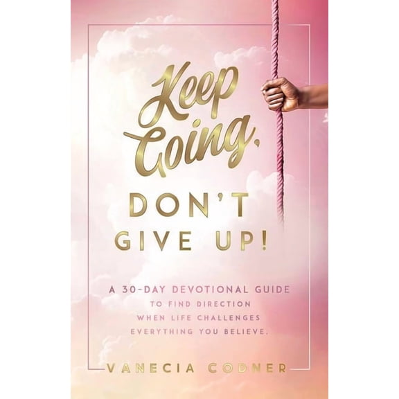 Keep Going, Don't Give Up, (Paperback)