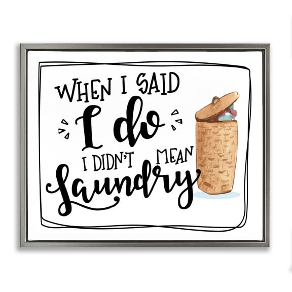 Stupell Industries Cottage I Do Didn't Mean Laundry Funny Phrase Gray Floating Frame Canvas Art, 21 x 17, by Nicole DeCamp