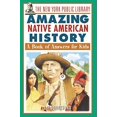 thumbnail image 1 of Pre-Owned The New York Public Library Amazing Native American History: A Book of Answers for Kids, 9780471332046, 0471332046, Paperback, 1 edition, 1 of 1