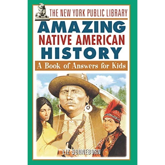 Pre-Owned The New York Public Library Amazing Native American History: A Book of Answers for Kids, 9780471332046, 0471332046, Paperback, 1 edition