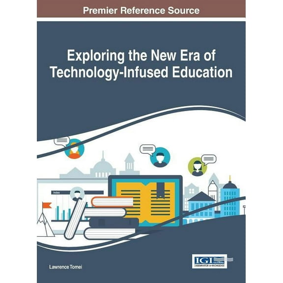 Exploring the New Era of Technology-Infused Education (Hardcover)