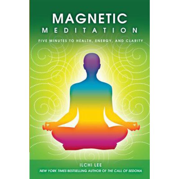 Pre-Owned Magnetic Meditation: 5 Minutes to Health, Energy, and Clarity (Paperback) 1935127624 9781935127628