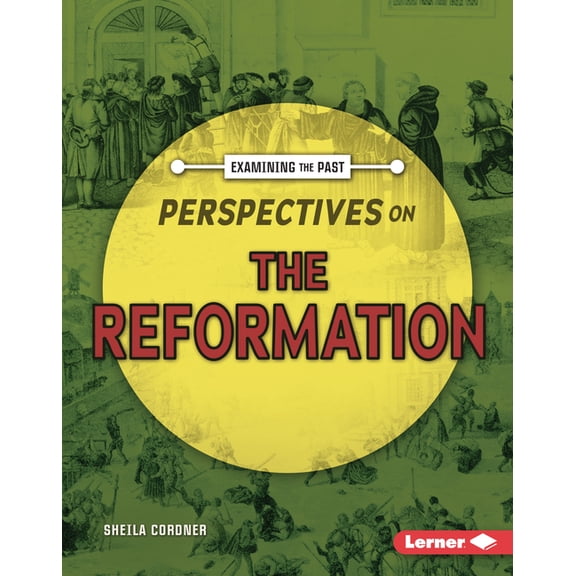Examining the Past Perspectives on the Reformation, (Hardcover)
