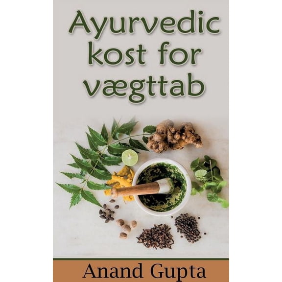 Ayurvedic kost for vægttab, (Paperback)