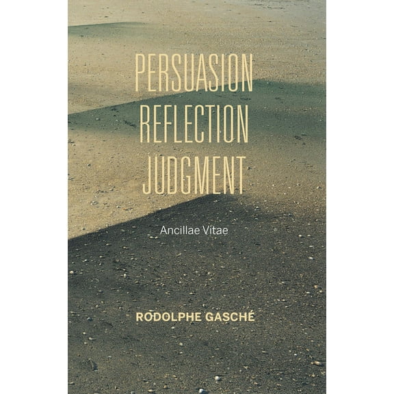 Studies in Continental Thought Persuasion, Reflection, Judgment: Ancillae Vitae, (Paperback)
